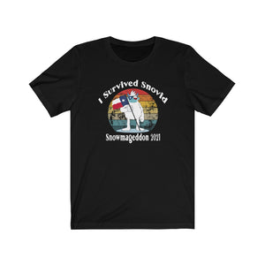 I Survived SNOVID 2021, Snowmagedon, Texas Storm, Unisex Tee