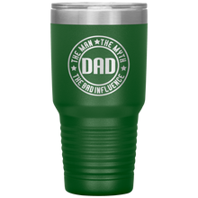 Load image into Gallery viewer, The Man The Myth The Bad Influence, 30oz Tumbler
