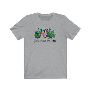 Peace Love and Weed, Unisex Tee