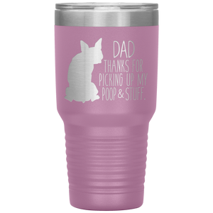 Boston Terrier, Dad Thanks For Picking Up My Poop, 30oz Tumbler