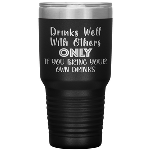 Drinks Well With Others, 30oz Tumbler