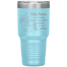 Load image into Gallery viewer, Bitch Please I&#39;m So Fucking Fabulous Unicorn, 30 oz Tumbler
