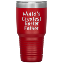 Load image into Gallery viewer, World&#39;s Greatest Farter Father, 30oz Tumbler
